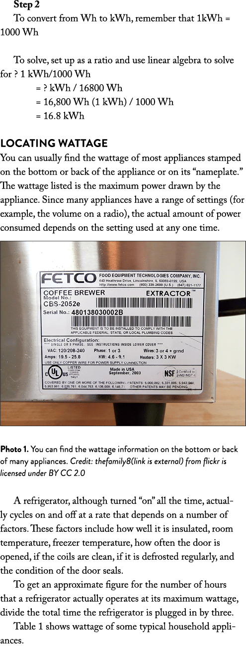 Step 2 To convert from Wh to kWh, remember that 1kWh = 1000 Wh To solve, set up as a ratio and use linear algebra to ...