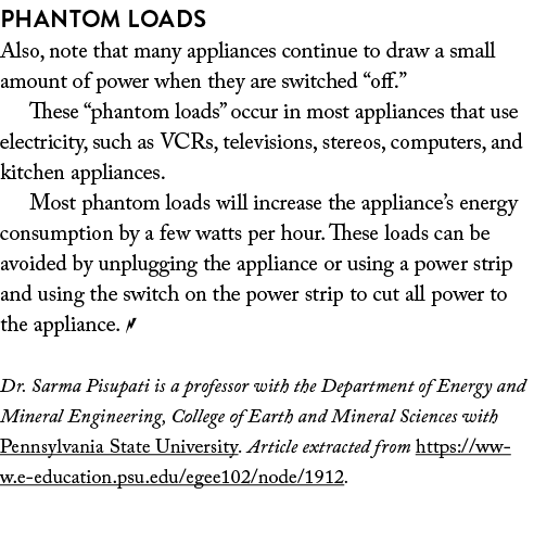 Phantom Loads Also, note that many appliances continue to draw a small amount of power when they are switched “off.” ...