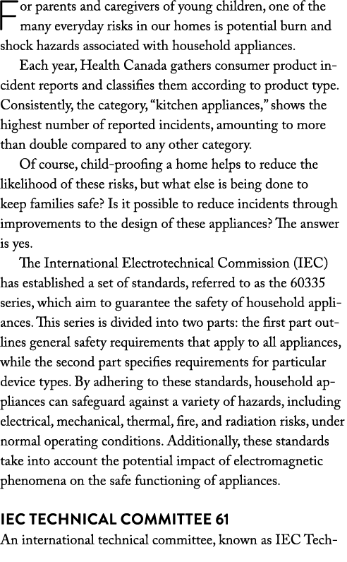 For parents and caregivers of young children, one of the many everyday risks in our homes is potential burn and shock...
