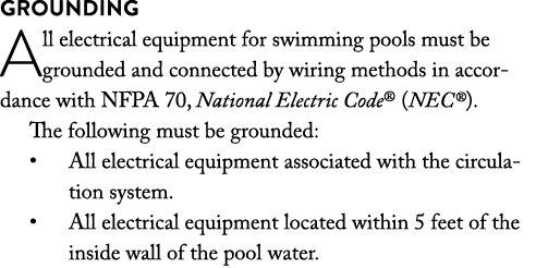Grounding All electrical equipment for swimming pools must be grounded and connected by wiring methods in accordance ...
