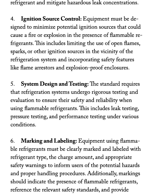 refrigerant and mitigate hazardous leak concentrations. 4. Ignition Source Control: Equipment must be designed to min...