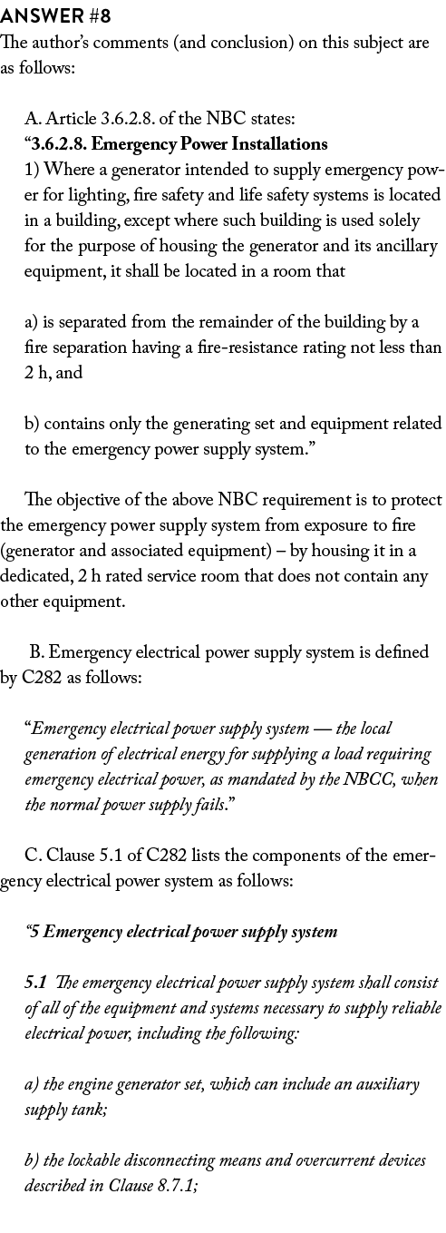 Answer #8 The author’s comments (and conclusion) on this subject are as follows: A. Article 3.6.2.8. of the NBC state...