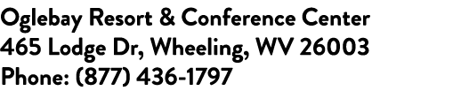 Oglebay Resort & Conference Center 465 Lodge Dr, Wheeling, WV 26003 Phone: (877) 436 1797