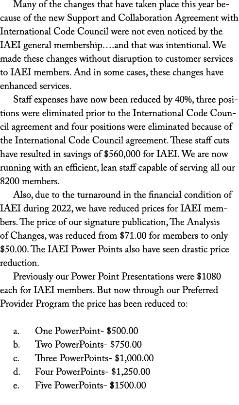 Many of the changes that have taken place this year because of the new Support and Collaboration Agreement with Inter   