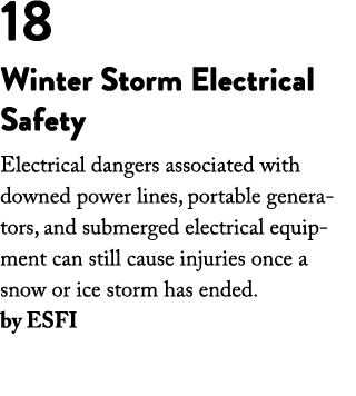 18 Winter Storm Electrical Safety Electrical dangers associated with downed power lines, portable generators, and sub   