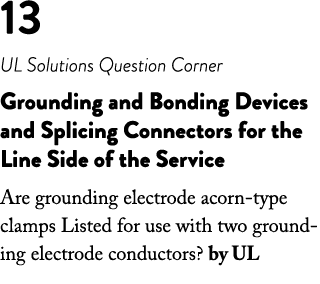 13 UL Solutions Question Corner Grounding and Bonding Devices and Splicing Connectors for the Line Side of the Servic   