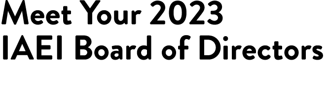 Meet Your 2023 IAEI Board of Directors