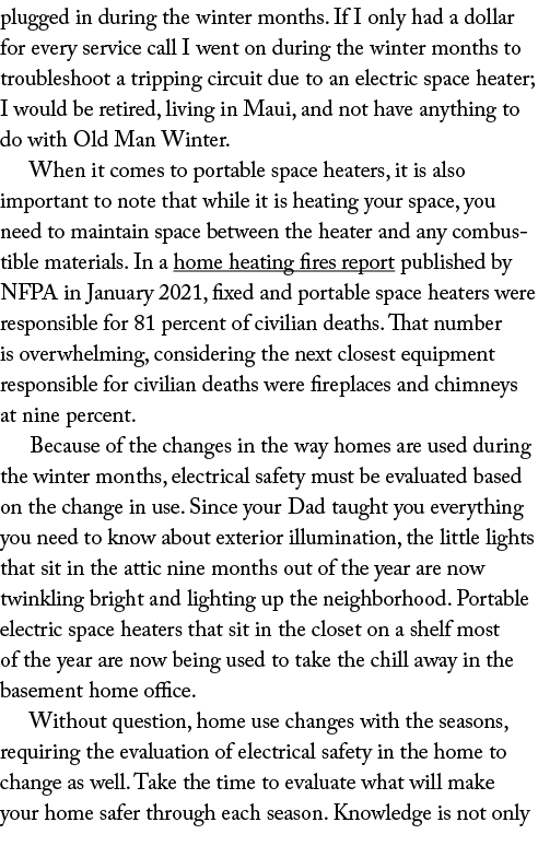 plugged in during the winter months  If I only had a dollar for every service call I went on during the winter months   
