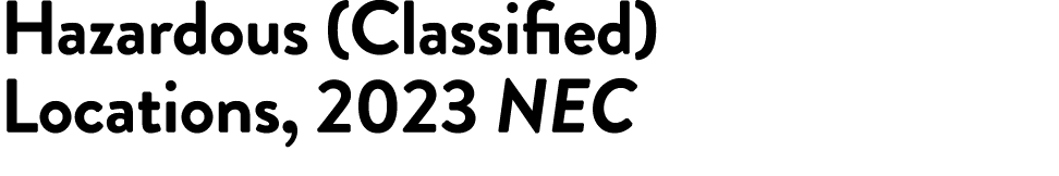 Hazardous (Classified) Locations, 2023 NEC