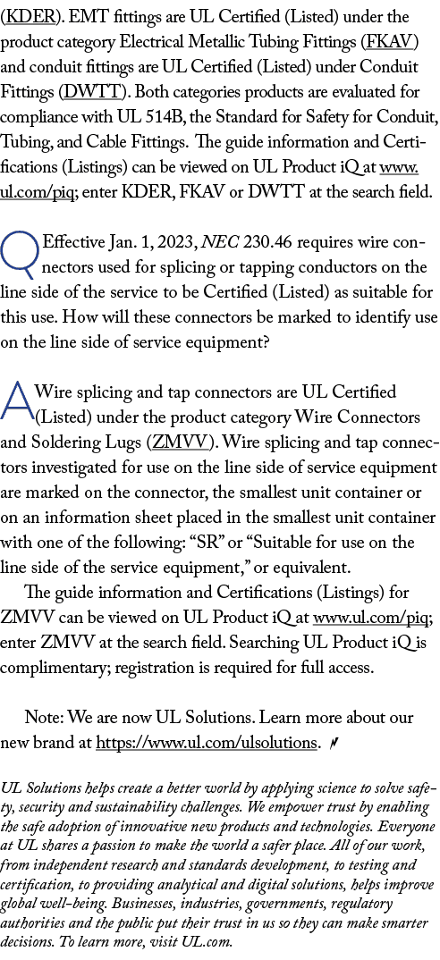 (KDER)  EMT fittings are UL Certified (Listed) under the product category Electrical Metallic Tubing Fittings (FKAV)    