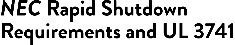 NEC Rapid Shutdown Requirements and UL 3741