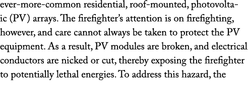 ever-more-common residential, roof-mounted, photovoltaic (PV) arrays  The firefighter s attention is on firefighting,   