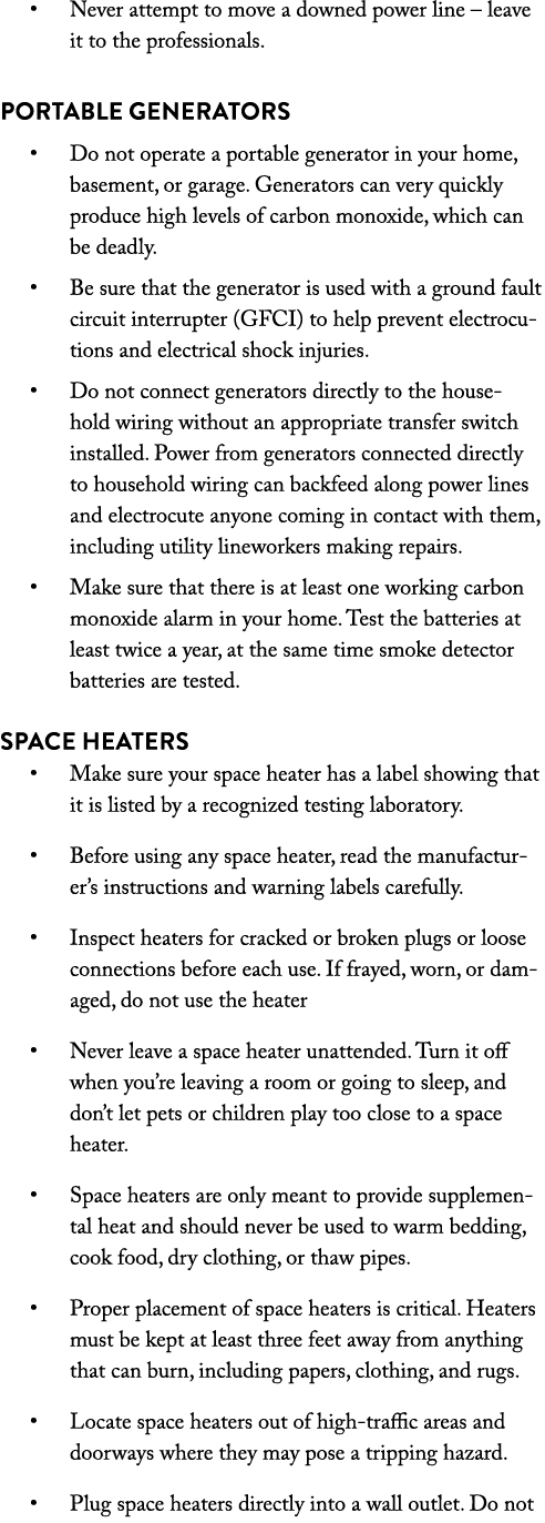   Never attempt to move a downed power line   leave it to the professionals  Portable Generators   Do not operate a p   