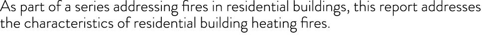 As part of a series addressing fires in residential buildings, this report addresses the characteristics of residenti   