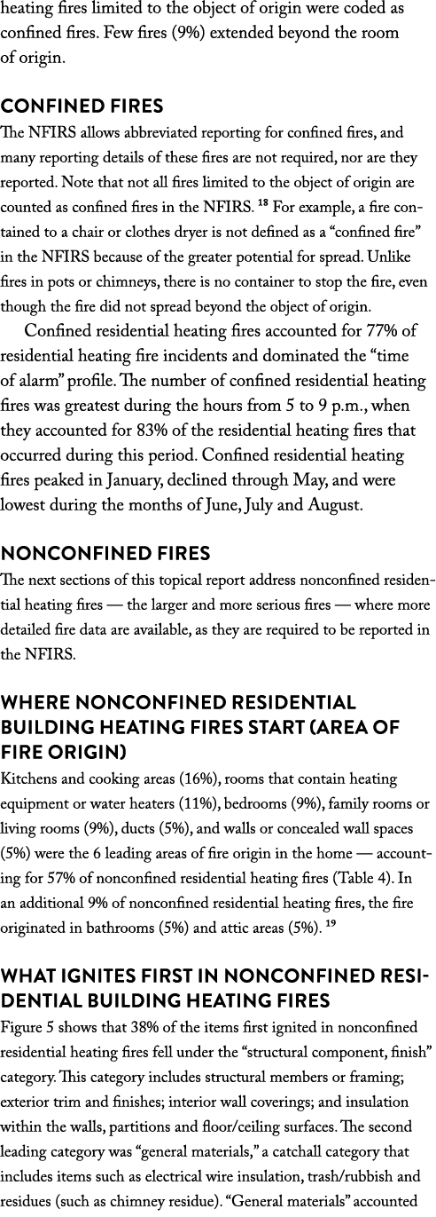 heating fires limited to the object of origin were coded as confined fires  Few fires (9%) extended beyond the room o   