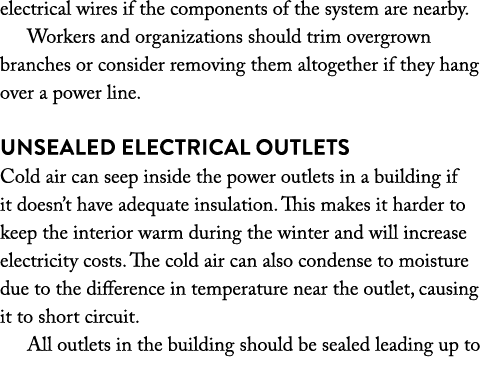 electrical wires if the components of the system are nearby  Workers and organizations should trim overgrown branches   