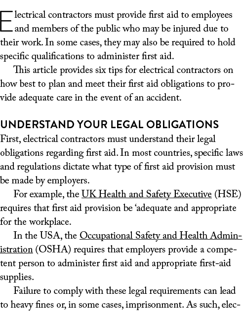 Electrical contractors must provide first aid to employees and members of the public who may be injured due to their    