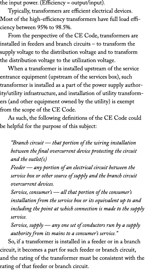 the input power  (Efficiency   output input)  Typically, transformers are efficient electrical devices  Most of the h   