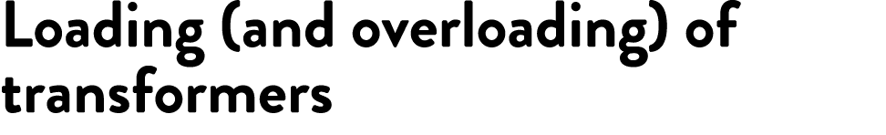 Loading (and overloading) of transformers 