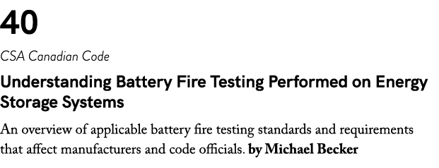 40 CSA Canadian Code Understanding Battery Fire Testing Performed on Energy Storage Systems An overview of applicable...