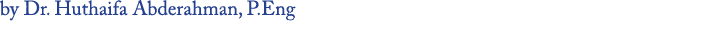 by Dr. Huthaifa Abderahman, P.Eng