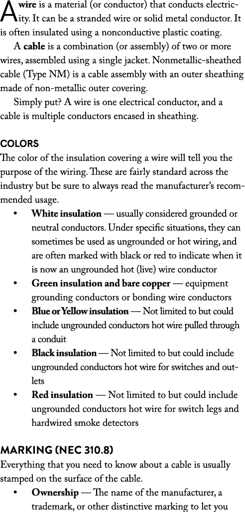 A wire is a material (or conductor) that conducts electricity. It can be a stranded wire or solid metal conductor. It...