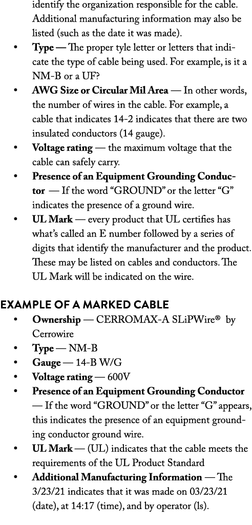 identify the organization responsible for the cable. Additional manufacturing information may also be listed (such as...