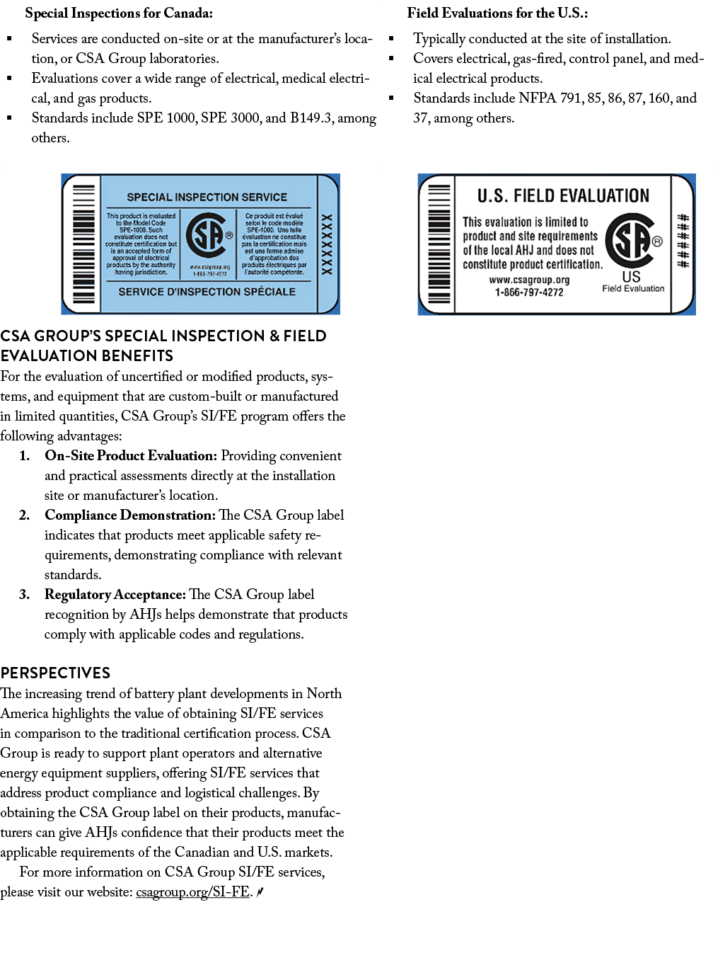  CSA Group’s Special Inspection & Field Evaluation Benefits For the evaluation of uncertified or modified products, s...