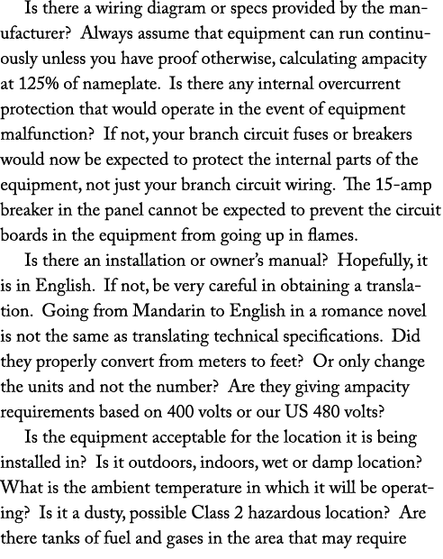 Is there a wiring diagram or specs provided by the manufacturer? Always assume that equipment can run continuously un...