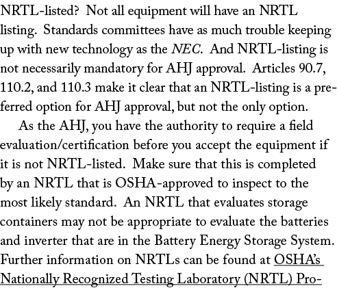 NRTL listed? Not all equipment will have an NRTL listing. Standards committees have as much trouble keeping up with n...