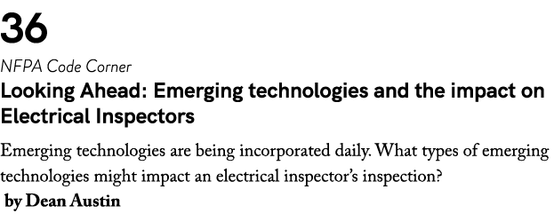 36 NFPA Code Corner Looking Ahead: Emerging technologies and the impact on Electrical Inspectors Emerging technologie...