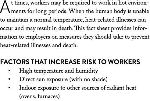 At times, workers may be required to work in hot environments for long periods. When the human body is unable to main...