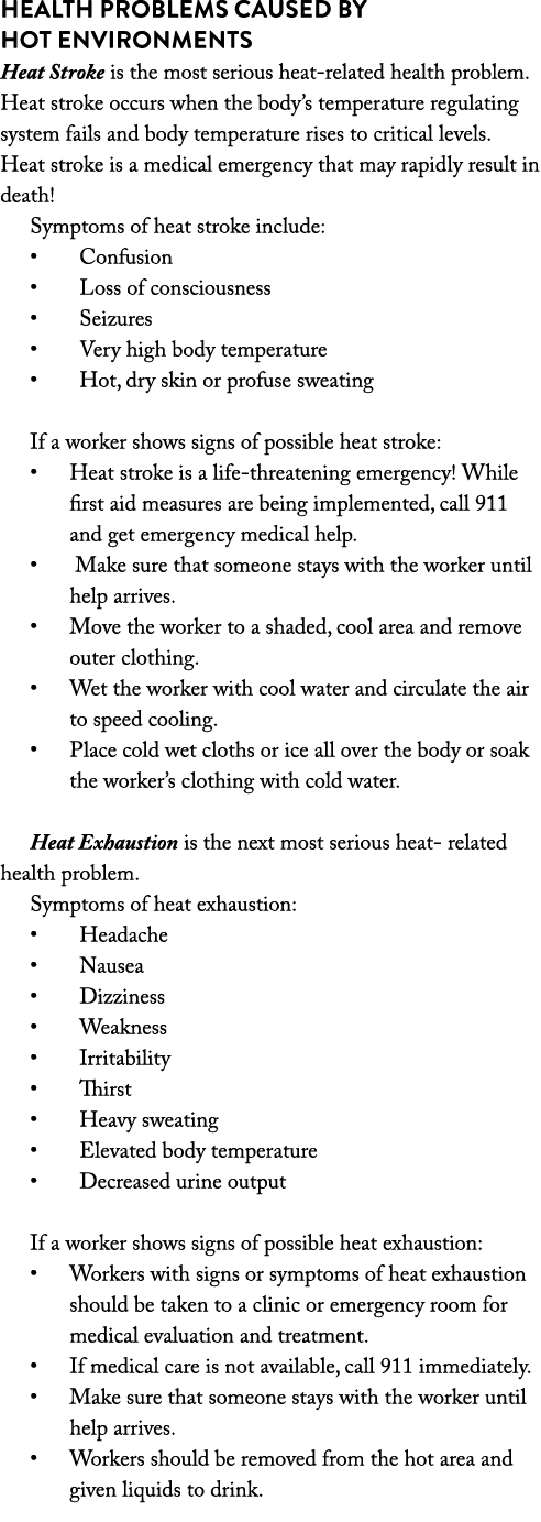 Health Problems Caused by Hot Environments Heat Stroke is the most serious heat related health problem. Heat stroke o...