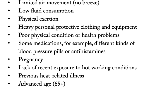 • Limited air movement (no breeze) • Low fluid consumption • Physical exertion • Heavy personal protective clothing a...