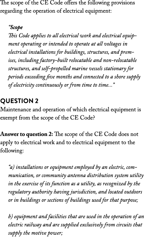 The scope of the CE Code offers the following provisions regarding the operation of electrical equipment: “Scope This...