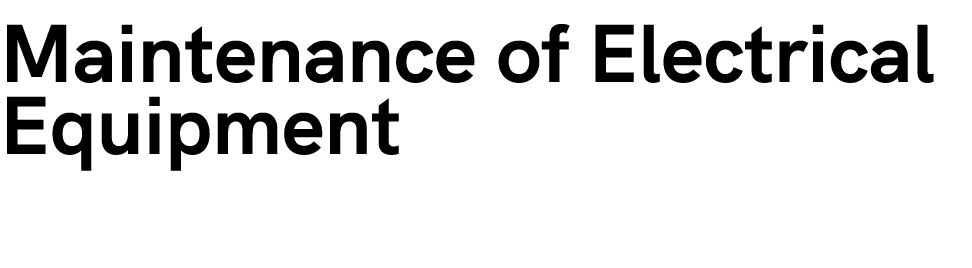 Maintenance of Electrical Equipment