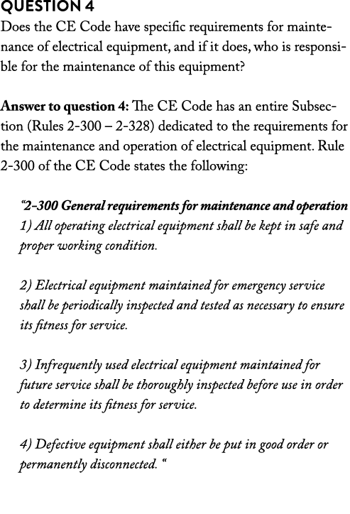 Question 4 Does the CE Code have specific requirements for maintenance of electrical equipment, and if it does, who i...