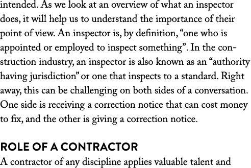 intended. As we look at an overview of what an inspector does, it will help us to understand the importance of their ...