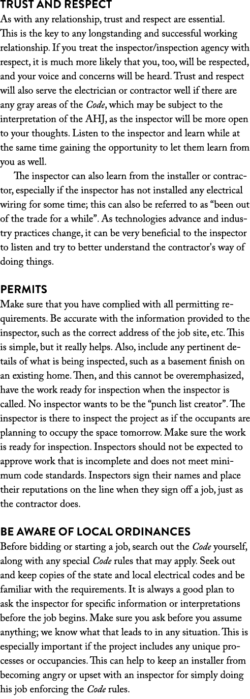 Trust and Respect As with any relationship, trust and respect are essential. This is the key to any longstanding and ...