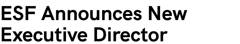 ESF Announces New Executive Director