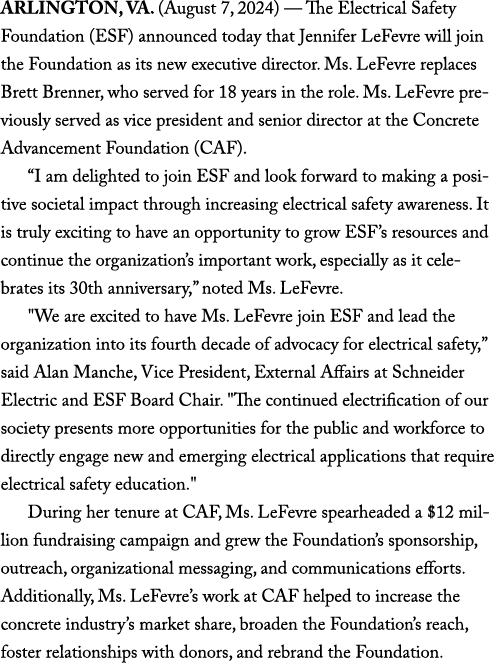 ARLINGTON, VA. (August 7, 2024) — The Electrical Safety Foundation (ESF) announced today that Jennifer LeFevre will j...