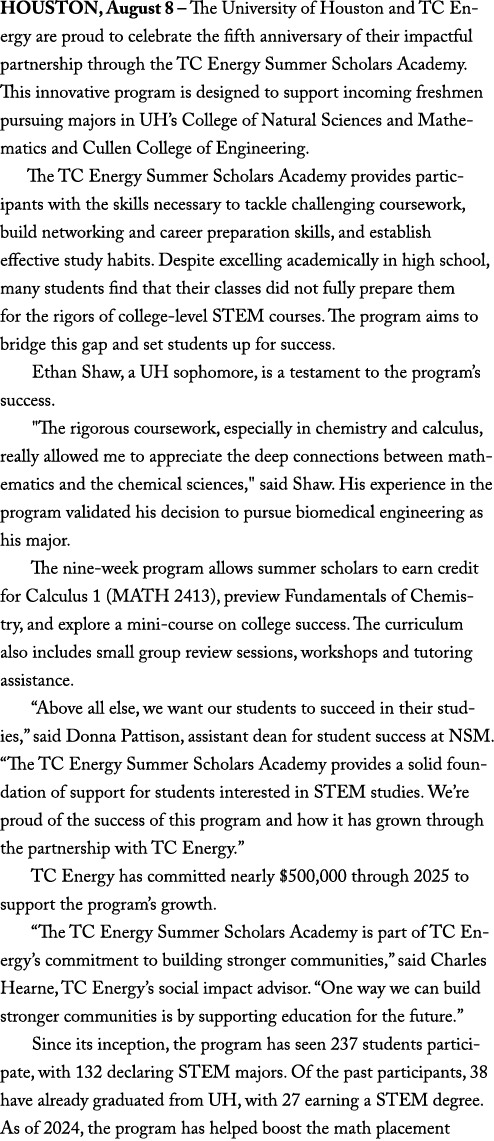 HOUSTON, August 8 – The University of Houston and TC Energy are proud to celebrate the fifth anniversary of their imp...