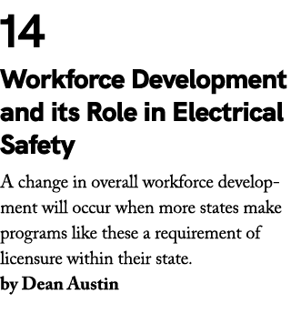 14 Workforce Development and its Role in Electrical Safety A change in overall workforce development will occur when ...
