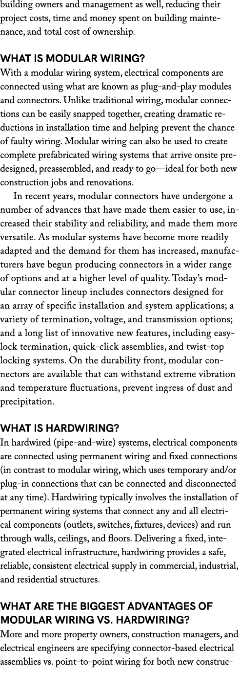 building owners and management as well, reducing their project costs, time and money spent on building maintenance, a...