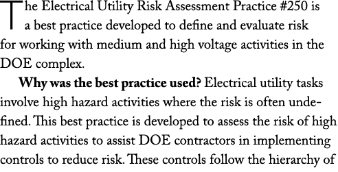 The Electrical Utility Risk Assessment Practice #250 is a best practice developed to define and evaluate risk for wor...