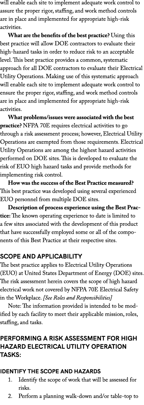 will enable each site to implement adequate work control to assure the proper rigor, staffing, and work method contro...