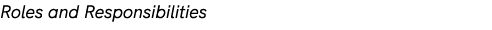 Roles and Responsibilities