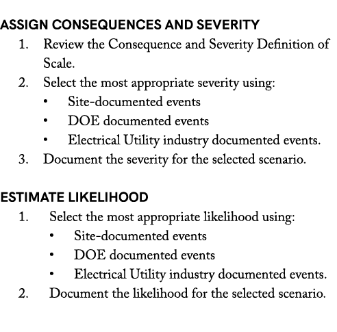 Assign Consequences and Severity 1. Review the Consequence and Severity Definition of Scale. 2. Select the most appr...