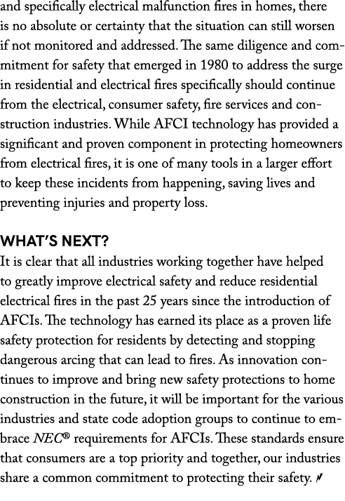 and specifically electrical malfunction fires in homes, there is no absolute or certainty that the situation can stil...