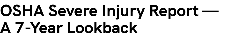 OSHA Severe Injury Report — A 7 Year Lookback